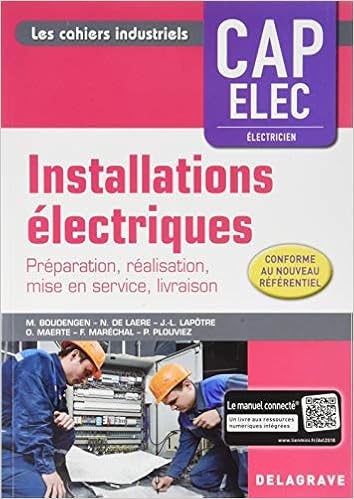 Installations Electriques Cap Elec Preparation Realisation Mise En Service Livraison Amazon Fr Collectif Boudengen M De Laere N Lapotre J L Maerte O Livres