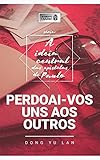 Alimento diário - Perdoai-vos uns aos outros (A ideia central das epístolas de Paulo Livro 3) (Portuguese Edition)