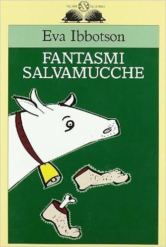 Eva Ibbotson - Fantasmi salvamucche (2006)