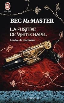 Londres La Tenebreuse Tome 1 La Fugitive De Whitechapel Babelio