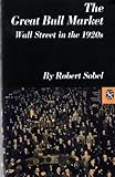 The Great Bull Market: Wall Street in the 1920s (Norton Essays in American History) unknown Edition by Sobel, Robert (1968)
