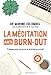 La méditation anti-burn-out : 7 étapes pour retrouver la sérénité au travail (1DVD) by 