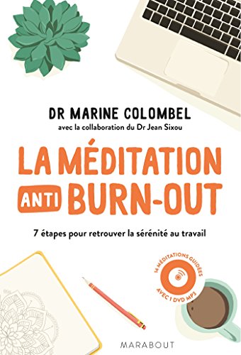 La méditation anti-burn-out : 7 étapes pour retrouver la sérénité au travail (1DVD) by 