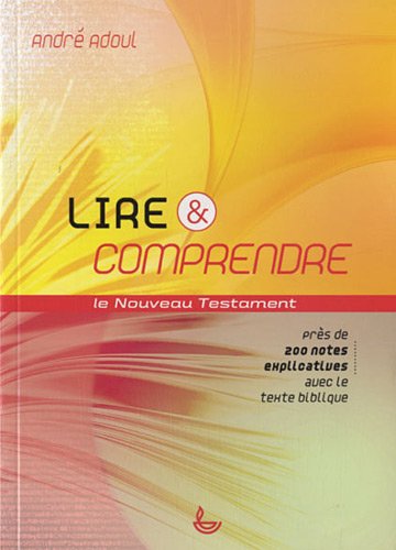 Lire & comprendre : le Nouveau Testament by André Adoul