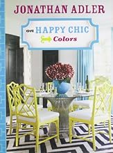 Jonathan Adler on Happy Chic Colors