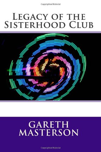 Legacy of the Sisterhood Club (Volume 5) Legacy of the Sisterhood Club (Volume 5)