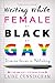 Writing While Female or Black or Gay Revised Edition: Diverse Voices in Publishing by 