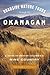 Roadside Nature Tours through the Okanagan: A Guide to British Columbia's Wine Country by Richard Cannings