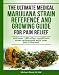 The ULTIMATE Medical MARIJUANA STRAIN REFERENCE and GROWING GUIDE for PAIN Relie by Michael Blood