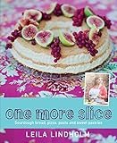 One More Slice: Sourdough Bread, Pizza, Pasta and Sweet Pastries (IMM Lifestyle Books) by Leila Lindholm