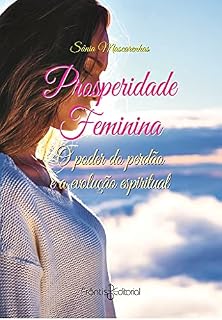 Livro O poder do perdão e a evolução espiritual (Prosperidade Feminina)