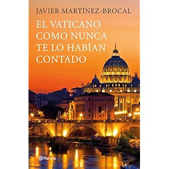 El Vaticano como nunca te lo habían contado: Un viaje inolvidable por el arte, la historia y los protagonistas de este destino privilegiado (Planeta Testimonio) El Vaticano como nunca te lo habían contado: Un viaje inolvidable por el arte, la historia y los protagonistas de este destino privilegiado (Planeta Testimonio)