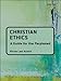 Christian Ethics: A Guide for the Perplexed (Guides for the Perplexed)