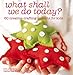 What Shall We Do Today? by Catherine Woram