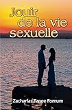 Jouir de la vie sexuelle (Dieu, le Sexe et Toi) (Volume 1) (French Edition) by Zacharias Tanee Fomum