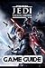 Star Wars Jedi Fallen Order Guide: Walkthrough, How To-s, Tips and Tricks and A Lot More! by Steven Redman