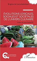 Évolutions lexicales, sociales et sociétales de l'univers culinaire
