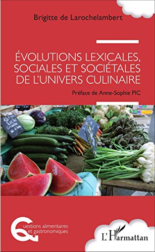 Évolutions lexicales, sociales et sociétales de l'univers culinaire