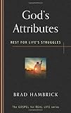 God's Attributes: Rest for Life's Struggles (Gospel for Real Life) by Brad C Hambrick