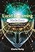 Lucid Dreaming Made Easy: A Beginner's Guide to Waking Up in Your Dreams by