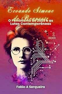 Livro Ecoando Simone Beauvoir: O Feminismo de 2025 e as Lutas Contemporâneas