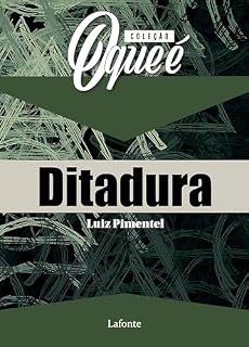 Livro Coleção: O Que É - Ditadura