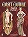Corset Couture Paper Dolls (Dover Paper Dolls)