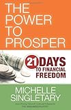 The Power to Prosper: 21 Days to Financial Freedom by