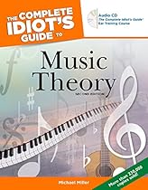 The Complete Idiot's Guide to Music Theory, 2nd Edition (Complete Idiot's Guides (Lifestyle Paperback)) The Complete Idiot's Guide to Music Theory, 2nd Edition (Complete Idiot's Guides (Lifestyle Paperback))