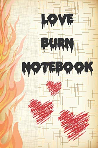 love burn notebook: journal lined notebook -110 pages no bleed 6 x 9 inches soft cover white papers