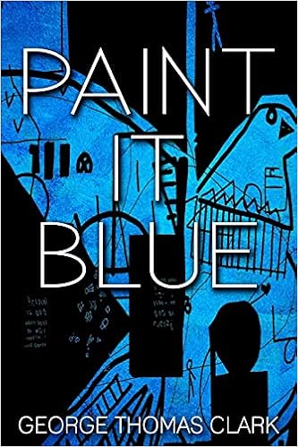 Paint It Blue Clark George Thomas Amazon Com Books