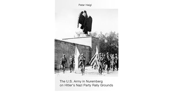 Amazoncom The Us Army In Nuremberg On Hitlers Nazi - 