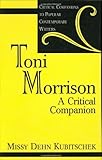 Toni Morrison: A Critical Companion (Critical Companions to Popular Contemporary Writers) by