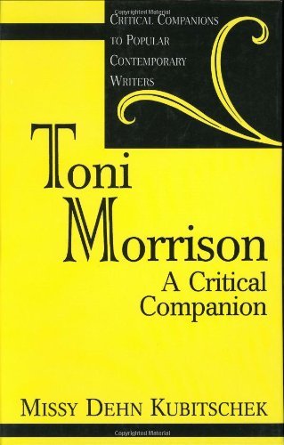 Toni Morrison: A Critical Companion (Critical Companions to Popular Contemporary Writers) by Missy Kubitschek
