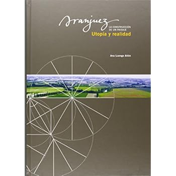 Aranjuez, utopía y realidad: La construcción de un paisaje