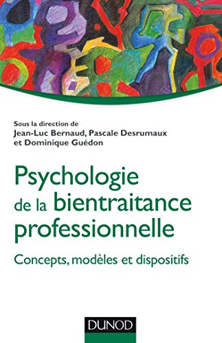 Psychologie de la bientraitance professionnelle - Concepts, modèles et dispositifs