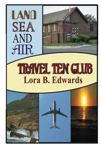Download Travel Ten Club: Land Sea and Air by Lora B. Edwards (2012-06-02)