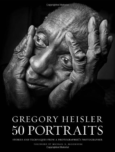 Gregory Heisler: 50 Portraits: Stories and Te…