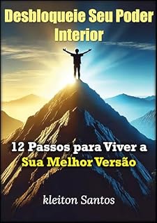 Livro Desbloqueie Seu Poder Interior: 12 Passos para Viver a Sua Melhor Versão