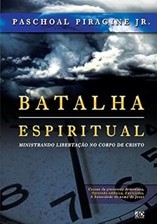 Livro Batalha espiritual: Ministrando Libertação no corpo de Cristo