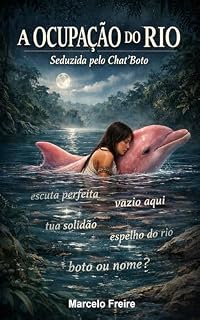 Livro A Ocupação do Rio – Seduzida pelo Chat’Boto (Um conto amazônico)