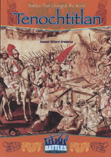 Tenochtitlan (Battles That Changed the World) by Samuel Willard Crompton