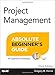 Project Management Absolute Beginner's Guide
