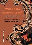 Where Do Demons Live?: Everything You Want to Know About Magic