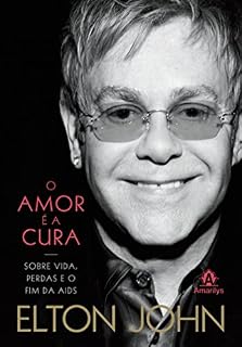 Livro O Amor é a Cura: sobre Vida, Perdas e o Fim da Aids