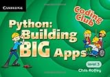 Coding Club Python: Building Big Apps Level 3 by Chris Roffey