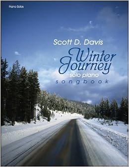 Winter Journey Christmas Piano Songbook Scott D Davis