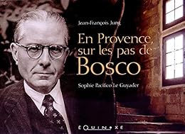En Provence sur les pas de Bosco