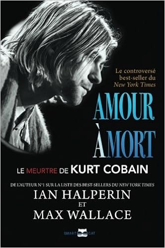 Amour A Mort Le Meurtre De Kurt Cobain French Edition Halperin Ian Rouillard Martin Wallace Max 9781987957181 Amazon Com Books