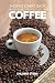 A COFFEE LOVER`S GUIDE to COFFEE - B&W edition by Shlomo Stern